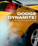 Dodge Dynamite!: 50 de ani de Dodge Muscle Cars - Dodge Dynamite!: 50 Years of Dodge Muscle Cars