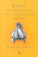 Regi și regate din Anglia anglo-saxonă timpurie - Kings and Kingdoms of Early Anglo-Saxon England