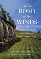 Pe drumul vânturilor: O istorie arheologică a insulelor din Pacific înainte de contactul european - On the Road of the Winds: An Archaeological History of the Pacific Islands Before European Contact