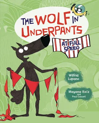 Lupul în chiloți la viteză maximă - The Wolf in Underpants at Full Speed