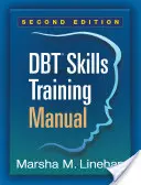 Manual de formare a abilităților Dbt, ediția a doua - Dbt Skills Training Manual, Second Edition