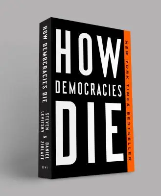 Cum mor democrațiile - How Democracies Die