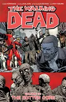 The Walking Dead Volumul 31: The Rotten Core - The Walking Dead Volume 31: The Rotten Core