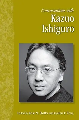 Conversații cu Kazuo Ishiguro - Conversations with Kazuo Ishiguro