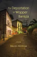 Deportarea lui Wopper Barraza - The Deportation of Wopper Barraza
