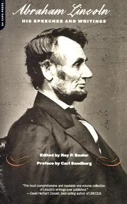 Abraham Lincoln, discursurile și scrierile sale - Abraham Lincoln, His Speeches and Writings