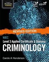 WJEC Level 3 Applied Certificate & Diploma Criminology: Ediție revizuită - WJEC Level 3 Applied Certificate & Diploma Criminology: Revised Edition