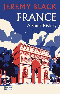 Franța: O scurtă istorie - France: A Short History