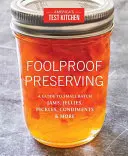 Foolproof Preserving: Un ghid al gemurilor, jeleurilor, murăturilor, condimentelor și multe altele pentru loturi mici - Foolproof Preserving: A Guide to Small Batch Jams, Jellies, Pickles, Condiments & More