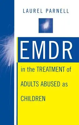 Emdr în tratamentul adulților abuzați în copilărie - Emdr in the Treatment of Adults Abused as Children