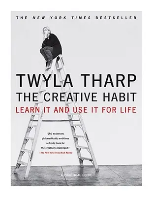 Obiceiul creativ: Învață-l și folosește-l pentru viață - The Creative Habit: Learn It and Use It for Life