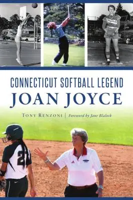 Joan Joyce, legenda softball-ului din Connecticut - Connecticut Softball Legend Joan Joyce