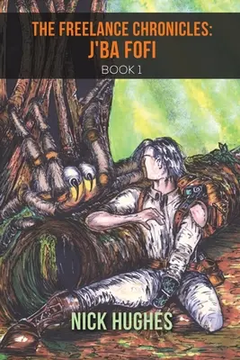 The Freelance Chronicles: J'Ba Fofi Cartea 1 - The Freelance Chronicles: J'Ba Fofi Book 1