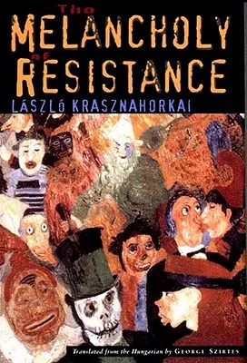 Melancolia rezistenței (The Melancholy of Resistance) - The Melancholy of Resistance