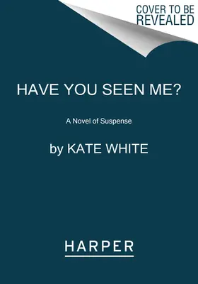 M-ai văzut? Un roman de suspans - Have You Seen Me?: A Novel of Suspense