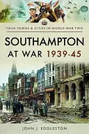 Southampton în război 1939-1945 - Southampton at War 1939-45