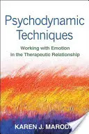 Tehnici psihodinamice: Lucrul cu emoțiile în relația terapeutică - Psychodynamic Techniques: Working with Emotion in the Therapeutic Relationship