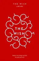 Wish - Cele 99 de lucruri pe care credem că ni le dorim cel mai mult - Wish - The 99 Things We Think We Want Most