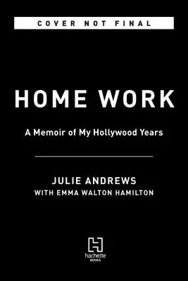 Home Work: A Memoir of My Hollywood Years