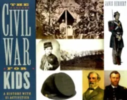 Războiul civil pentru copii, 14: O istorie cu 21 de activități - The Civil War for Kids, 14: A History with 21 Activities