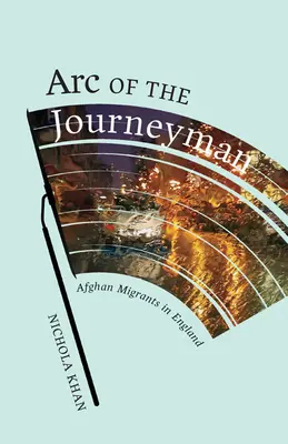 Arc of the Journeyman, 3: Migranți afgani în Anglia - Arc of the Journeyman, 3: Afghan Migrants in England