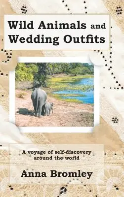 Animale sălbatice și ținute de nuntă: O călătorie de autodescoperire în jurul lumii - Wild Animals and Wedding Outfits: A Voyage of Self-Discovery Around the World