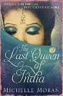 Ultima regină a Indiei - Last Queen Of India