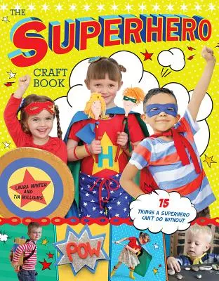 Cartea de meșteșuguri a supereroilor - The Superhero Craft Book