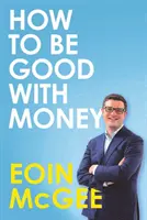 Cum să fii bun cu banii - How to Be Good With Money