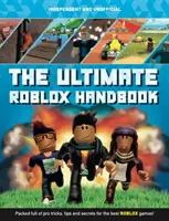The Ultimate Roblox Handbook (Independent & Unofficial): Plin de trucuri, sfaturi și secrete profesioniste pentru cele mai bune jocuri Roblox! - The Ultimate Roblox Handbook (Independent & Unofficial): Packed Full of Pro Tricks, Tips and Secrets for the Best Roblox Games!