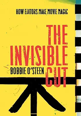 The Invisible Cut: Cum fac editorii magia filmelor - The Invisible Cut: How Editors Make Movie Magic