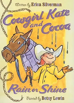Cowgirl Kate și Cocoa: Ploaie sau soare - Cowgirl Kate and Cocoa: Rain or Shine