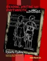 Citire, scriere și ritmică - ABC-ul transcrierii muzicale - Reading, Writing and Rhythmetic - - the ABCs of Music Transcription