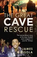Marea salvare din peșteră - Povestea extraordinară a echipei thailandeze de fotbal masculin prinsă într-o peșteră timp de 18 zile - Great Cave Rescue - The extraordinary story of the Thai boy football team trapped in a cave for 18 days