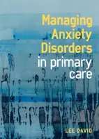 Gestionarea tulburărilor de anxietate în asistența medicală primară - Managing Anxiety Disorders in Primary Care