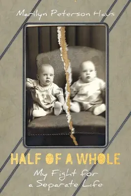 Half of a Whole: Lupta mea pentru o viață separată - Half of a Whole: My Fight for a Separate Life