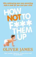 Cum să nu le distrugi - How Not to F*** Them Up