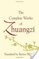 Operele complete ale lui Zhuangzi - The Complete Works of Zhuangzi