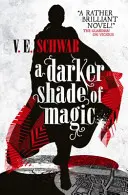 O nuanță mai întunecată de magie - Darker Shade of Magic