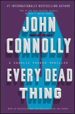 Every Dead Thing, 1: Un thriller Charlie Parker - Every Dead Thing, 1: A Charlie Parker Thriller