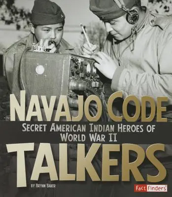 Navajo Code Talkers: Eroi indieni americani secreți ai celui de-al Doilea Război Mondial - Navajo Code Talkers: Secret American Indian Heroes of World War II