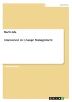 Inovație în managementul schimbării - Innovation in Change Management