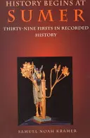 Istoria începe la Sumer: Treizeci și nouă de premiere în istoria consemnată - History Begins at Sumer: Thirty-Nine Firsts in Recorded History