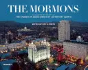 Mormonii: O istorie ilustrată a Bisericii lui Isus Hristos a Sfinților din Zilele din Urmă - The Mormons: An Illustrated History of the Church of Jesus Christ of Latter-Day Saints