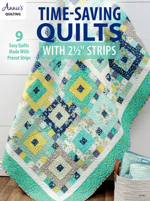 Cuverturi care economisesc timp cu benzi de 2 1/2 - Time-Saving Quilts with 2 1/2 Strips