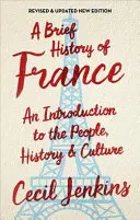 O scurtă istorie a Franței, revizuită și actualizată - A Brief History of France, Revised and Updated