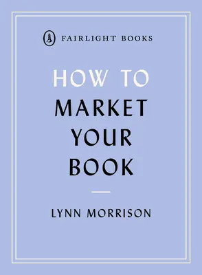 Cum să vă comercializați cartea - How to Market Your Book