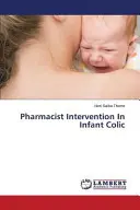 Intervenția farmacistului în colicile infantile - Pharmacist Intervention In Infant Colic