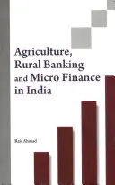 Agricultură, bănci rurale și microfinanțare în India - Agriculture, Rural Banking and Micro Finance in India