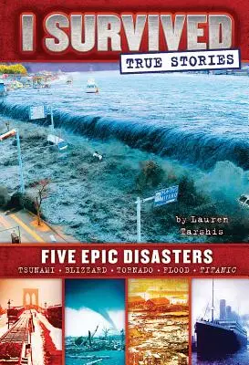 Cinci dezastre epice (I Survived True Stories #1), 1 - Five Epic Disasters (I Survived True Stories #1), 1